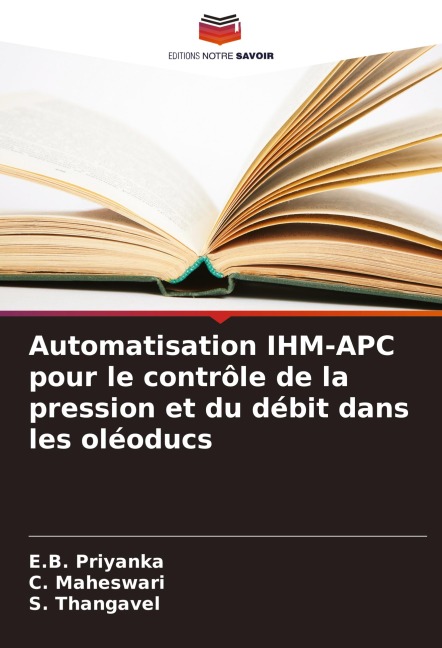 Automatisation IHM-APC pour le contrôle de la pression et du débit dans les oléoducs - E. B. Priyanka, C. Maheswari, S. Thangavel