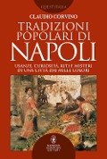 Cover-Bild zum Titel 'Tradizioni popolari di Napoli. Usanze, curiosità, riti e misteri di una città dai mille colori' von 'Claudio Corvino'