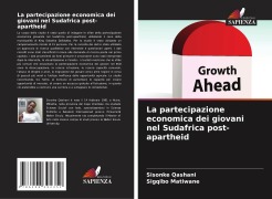 Cover-Bild zum Titel 'La partecipazione economica dei giovani nel Sudafrica post-apartheid' von 'Sisonke Qashani, Sigqibo Matiwane'