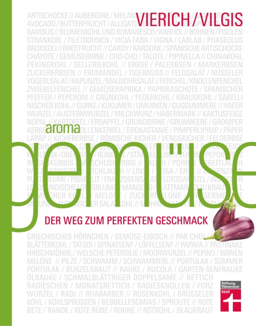 Aroma Gemüse - Kulinarischer Leitfaden für innovative Gerichte & moderne Gemüseküche mit einfachen Rezepten und Saisonkalender - Thomas Vilgis, Thomas Vierich