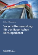 Cover-Bild zum Titel 'Vorschriftensammlung für den Bayerischen Rettungsdienst' von 'Stefan Scheidmantel'