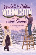 Cover-Bild zum Titel 'Neustadt in Holstein, Weihnachten und eine zweite Chance' von 'Noah Schmid'