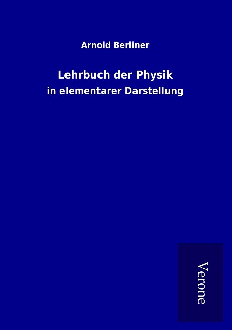 Lehrbuch der Physik - Arnold Berliner