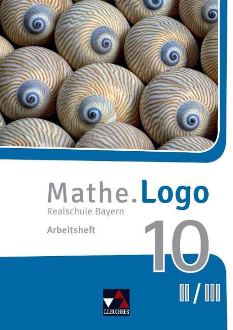 Mathe.Logo Bayern AH 10 II/III - Dagmar Beyer, Michael Kleine