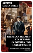 Cover-Bild zum Titel 'Sherlock Holmes: Ein Skandal in Böhmen und andere Krimis (Zweisprachige Ausgabe: Deutsch-Englisch)' von 'Arthur Conan Doyle'