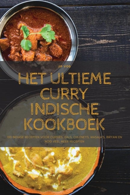 HET ULTIEME CURRY INDISCHE KOOKBOEK - Jip Vos