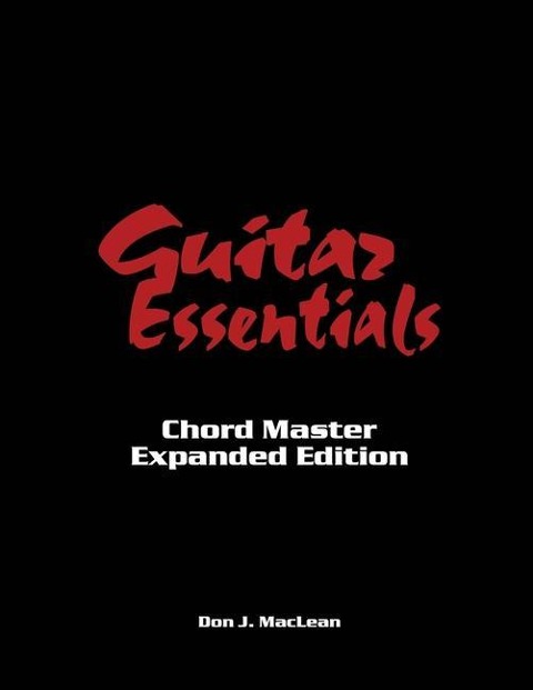 Guitar Essentials: Chord Master Expanded Edition - Don J. MacLean