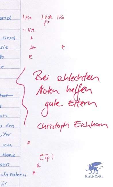 Bei schlechten Noten helfen gute Eltern - Christoph Eichhorn