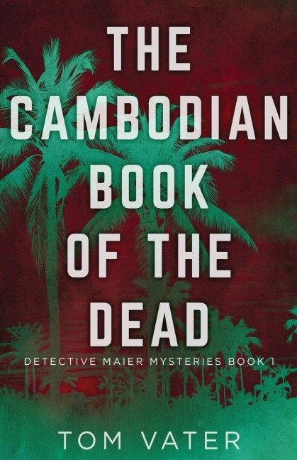 The Cambodian Book Of The Dead - Tom Vater