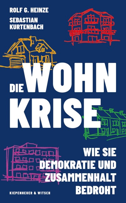 Die Wohnkrise - Rolf G. Heinze, Sebastian Kurtenbach