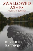 Swallowed Ashes Victoria's Journey - Meredith Baldwin