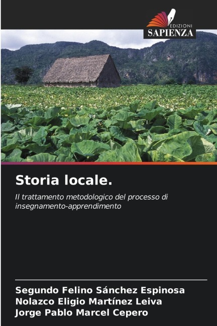 Storia locale. - Segundo Felino Sánchez Espinosa, Nolazco Eligio Martínez Leiva, Jorge Pablo Marcel Cepero