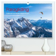 Cover-Bild zum Titel 'Paragliding - Aufbruch zu neuen Höhenflügen (hochwertiger Premium Wandkalender 2026 DIN A2 quer), Kunstdruck in Hochglanz' von 'Andy Frötscher'