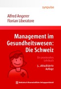 Cover-Bild zum Titel 'Management im Gesundheitswesen: Die Schweiz' von 'Alfred Angerer, Florian Liberatore'