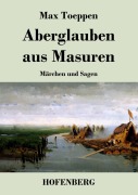 Cover-Bild zum Titel 'Aberglauben aus Masuren' von 'Max Toeppen'