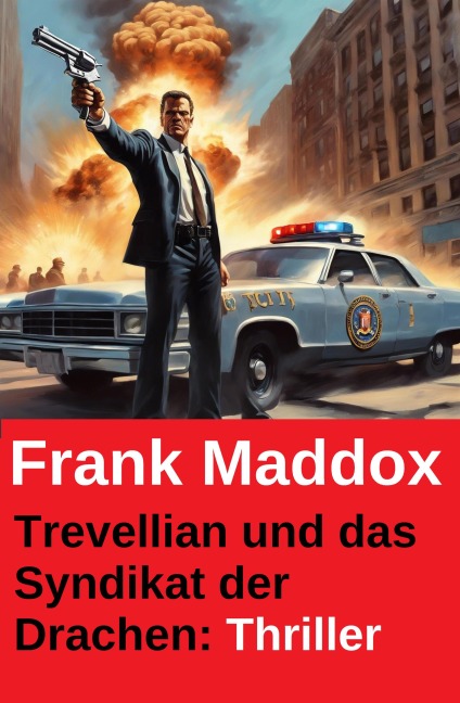 Trevellian und das Syndikat der Drachen: Thriller - Frank Maddox