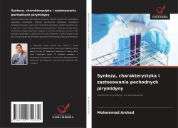 Synteza, charakterystyka i zastosowania pochodnych pirymidyny - Mohammad Arshad