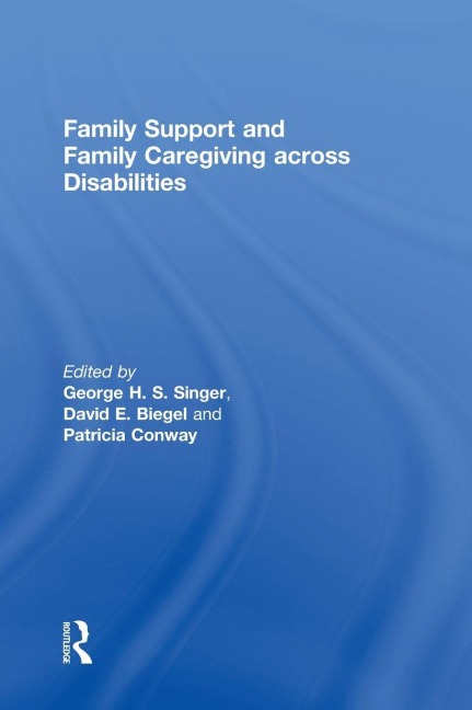 Family Support and Family Caregiving across Disabilities - 