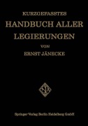 Cover-Bild zum Titel 'Kurzgefasstes Handbuch aller Legierungen' von 'Ernst Jänecke'
