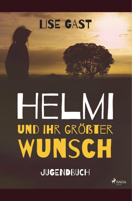 Helmi und ihr grösster Wunsch - Lise Gast
