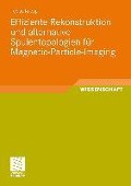 Cover-Bild zum Titel 'Effiziente Rekonstruktion und alternative Spulentopologien für Magnetic-Particle-Imaging' von 'Tobias Knopp'