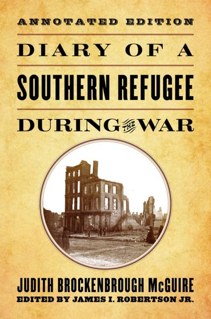 Diary of a Southern Refugee During the War - Judith Brockenbrough Mcguire