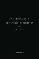 Die Steuerungen der Dampfmaschinen - Heinrich Dubbel