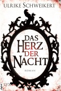 Cover-Bild zum Titel 'Das Herz der Nacht' von 'Ulrike Schweikert'