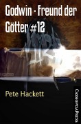 Godwin - Freund der Götter #12 - Pete Hackett