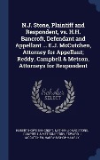 Cover-Bild zum Titel 'N.J. Stone, Plaintiff and Respondent, vs. H.H. Bancroft, Defendant and Appellant ... E.J. McCutchen, Attorney for Appellant; Reddy, Campbell & Metson,' von 'Hubert Howe Bancroft, Nathan Jonas Stone, Campbell &. Metson Reddy'