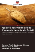 Cover-Bild zum Titel 'Qualité nutritionnelle de l'amande de noix du Brésil' von 'Rayone Wesly Santos de Oliveira, Victor Elias M. Filho, Adenilde N. Mouchrek'