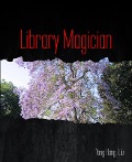 Library Magician - Yong Kang Liu