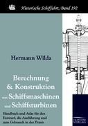 Berechnung und Konstruktion von Schiffsmaschinen und Schiffsturbinen - Hermann Wilda