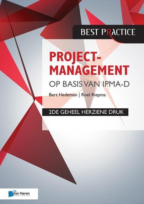 Projectmanagement Op Basis Van Ipma-D, 2de Geheel Herziene Druk - 