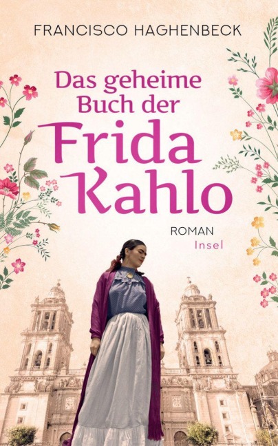 Das geheime Buch der Frida Kahlo - Francisco Haghenbeck