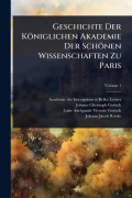 Cover-Bild zum Titel 'Geschichte Der Königlichen Akademie Der Schönen Wissenschaften Zu Paris' von ''