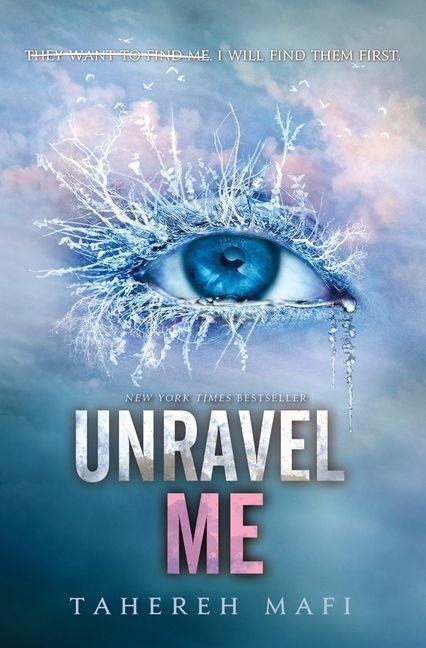Unravel Me - Tahereh Mafi