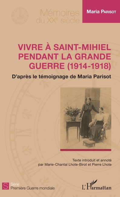 Vivre à Saint-Mihiel pendant la Grande Guerre (1914-1918) - Maria Parisot