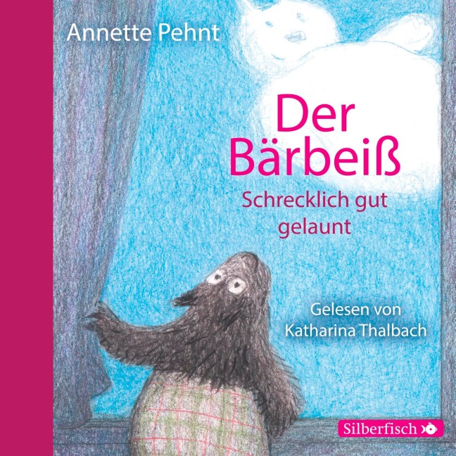 Bärbeiß 3: Der Bärbeiß. Schrecklich gut gelaunt - Annette Pehnt