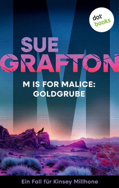 M is for Malice: Goldgrube - Sue Grafton