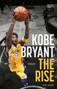 Cover-Bild zum Titel 'Kobe Bryant: The Rise - der Aufstieg des größten Basketball-Stars der Geschichte' von 'Mike Sielski'