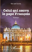 Cover-Bild zum Titel 'Celui qui sauva le pape François' von 'Gérard Serrie'
