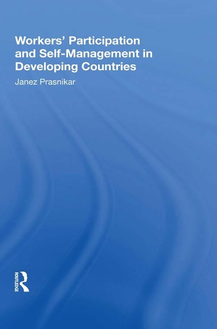 Workers' Participation And Self-management In Developing Countries - Janez Prasnikar