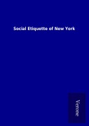 Cover-Bild zum Titel 'Social Etiquette of New York' von 'Ohne Autor'