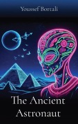 Cover-Bild zum Titel 'The Ancient Astronaut' von 'Youssef Bortali'