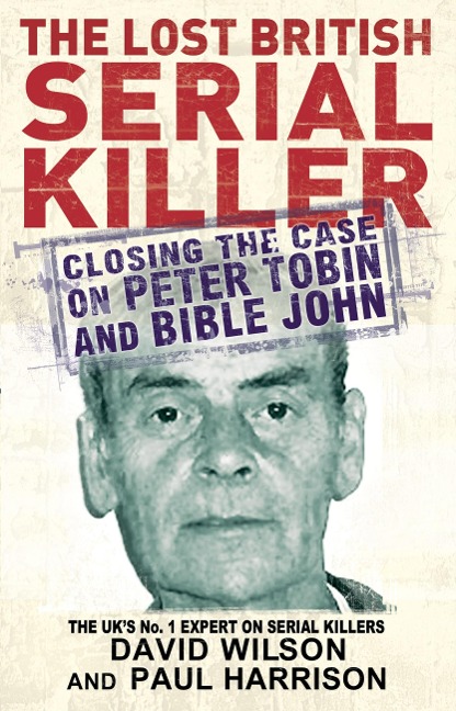 The Lost British Serial Killer - Paul Harrison, David Wilson