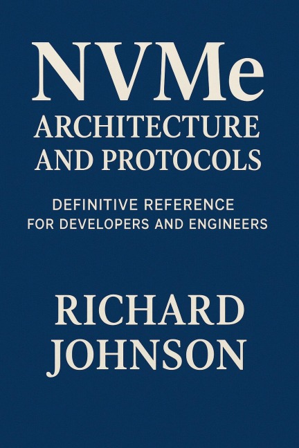 NVMe Architecture and Protocols - Richard Johnson