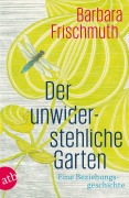 Cover-Bild zum Titel 'Der unwiderstehliche Garten' von 'Barbara Frischmuth'