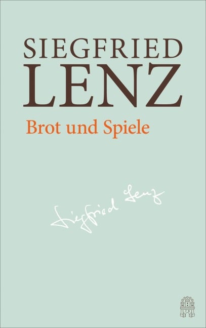 Brot und Spiele - Siegfried Lenz