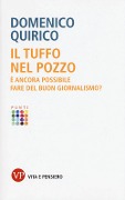 Cover-Bild zum Titel 'Il tuffo nel pozzo. È ancora possibile fare del buon giornalismo?' von 'Domenico Quirico'